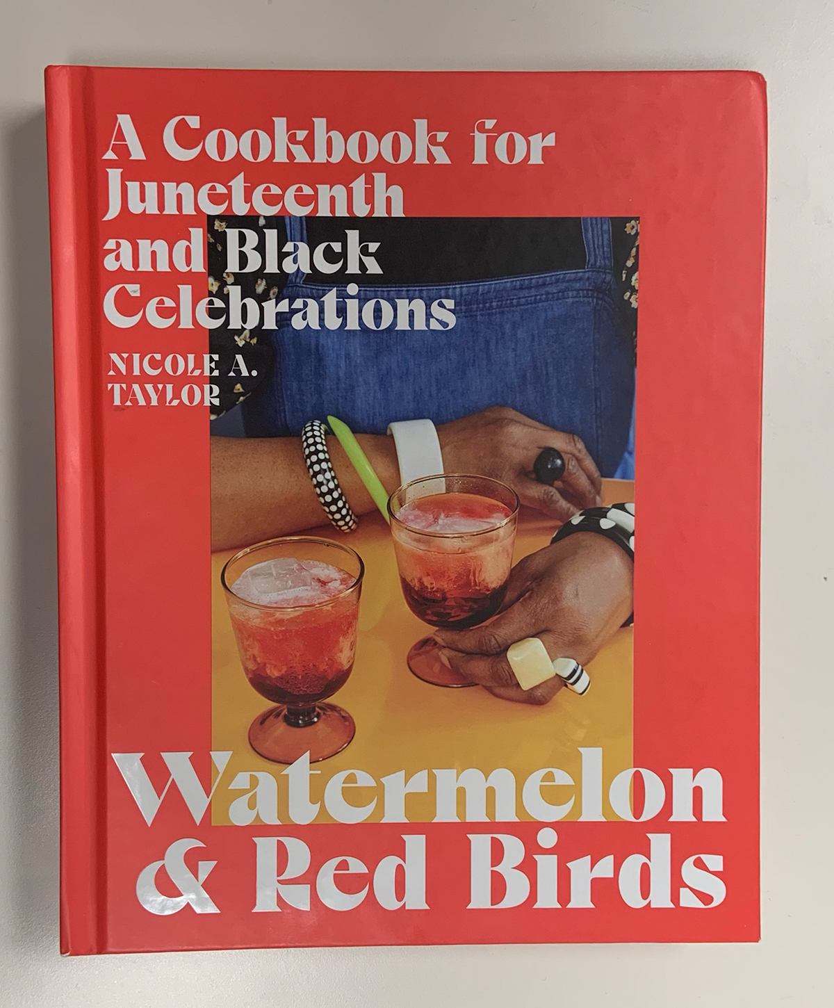 Watermelon & Red Birds: A Cookbook for Juneteenth and Black Celebrations