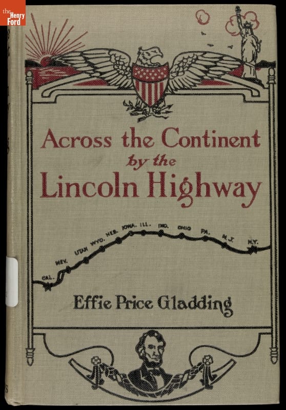 Book, "Across the Continent by the Lincoln Highway," 1915 Book cover with text, portrait of Lincoln, American iconography, and line with individual points labelled with state abbreviations