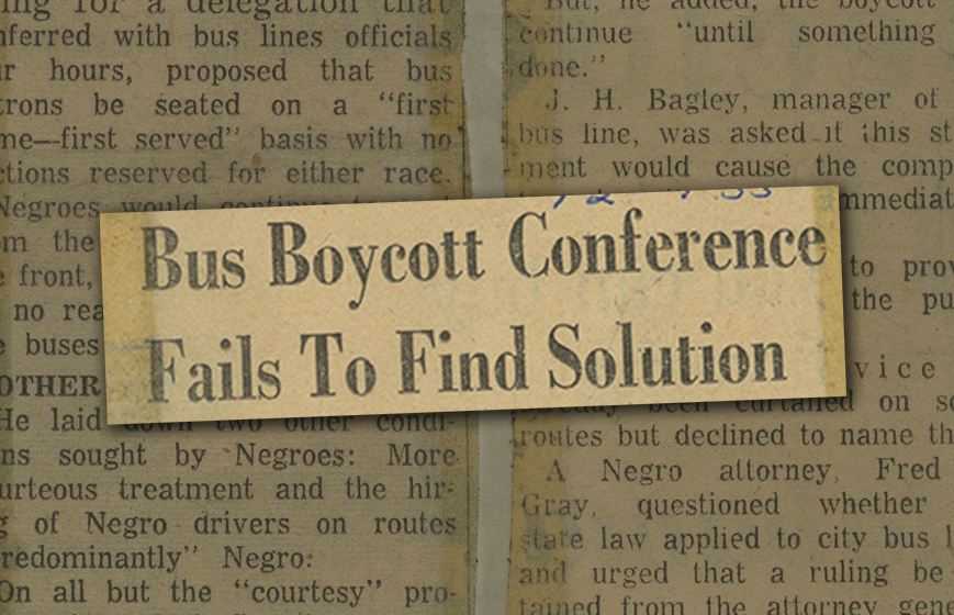 “Bus Boycott Conference Fails to Find Solution,” Montgomery Advertiser, December 9, 1955 Newspaper headline enlarged over background of yellowed newspaper article text